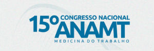 15º Congresso Nacional ANAMT - Medicina do Trabalho