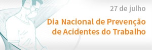 Dia Nacional de Prevenção de Acidentes do Trabalho