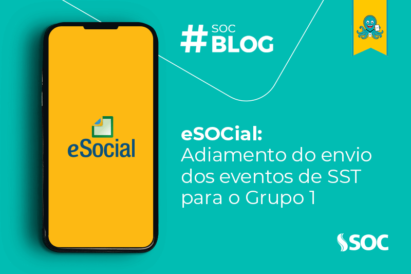 eSOCial: Adiamento do envio dos eventos de SST para o Grupo 1