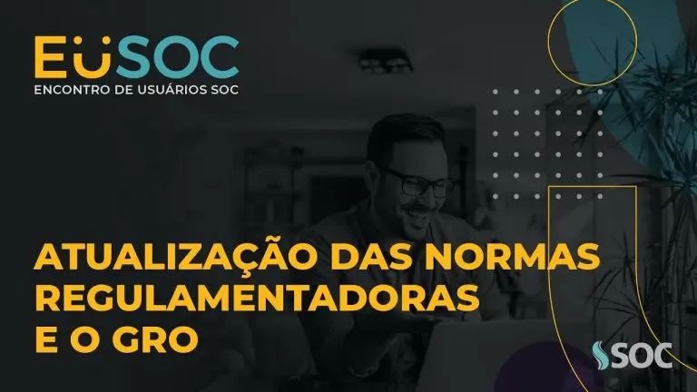 Atualização das Normas Regulamentadoras e o GRO | EuSOC Digital 2021