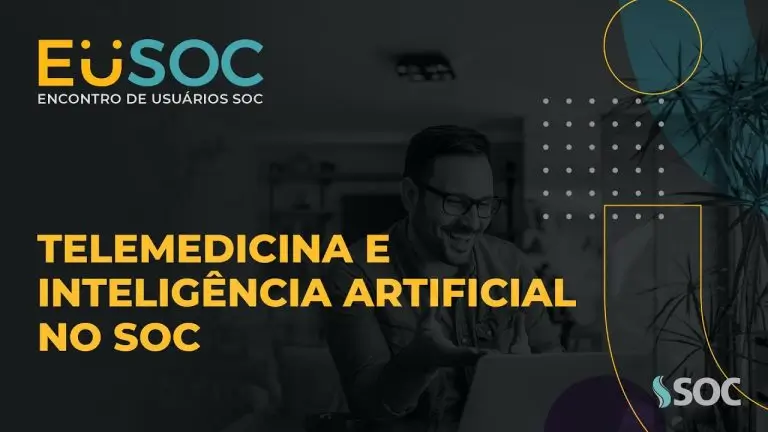 Telemedicina e Inteligência Artificial no SOC | EuSOC Digital 2021