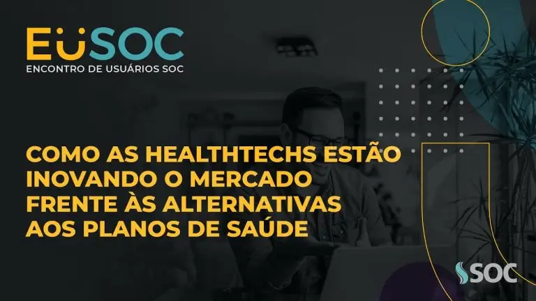 SOC - Como as Healthtechs estão inovando o mercado frente às alternativas aos Planos de Saúde