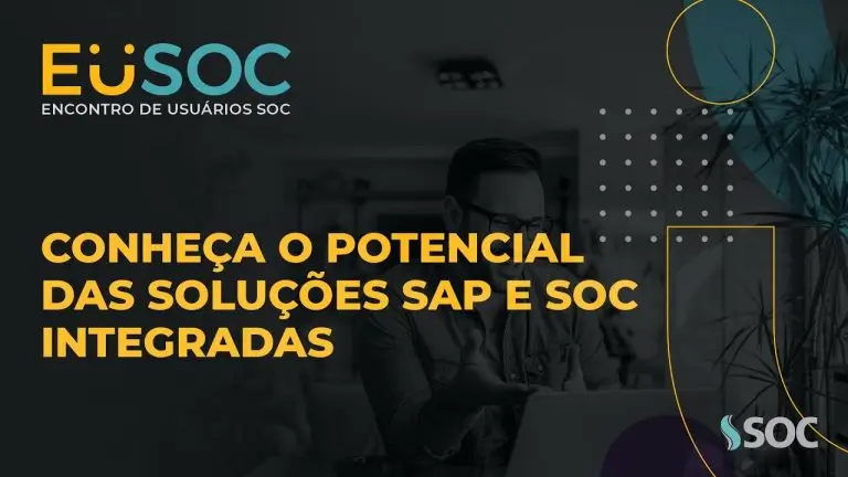 Conheça o potencial das soluções SAP e SOC integradas EuSOC