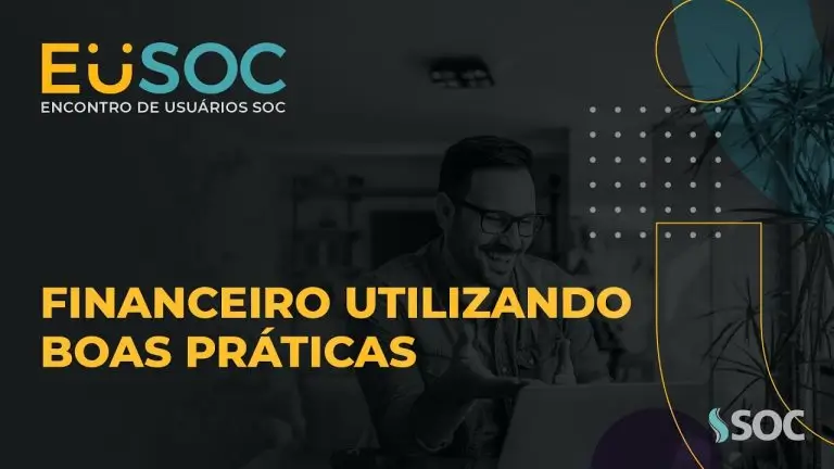 SOC Financeiro: Boas práticas utilizando o sistema de gestão EuSOC