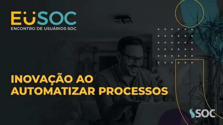 Inovação ao Automatizar processos | EuSOC Digital 2021