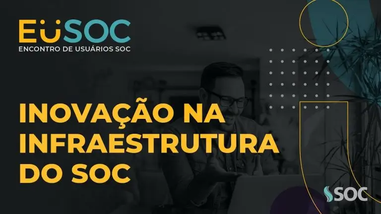 Inovação na Infraestrutura do SOC | EuSOC Digital 2021