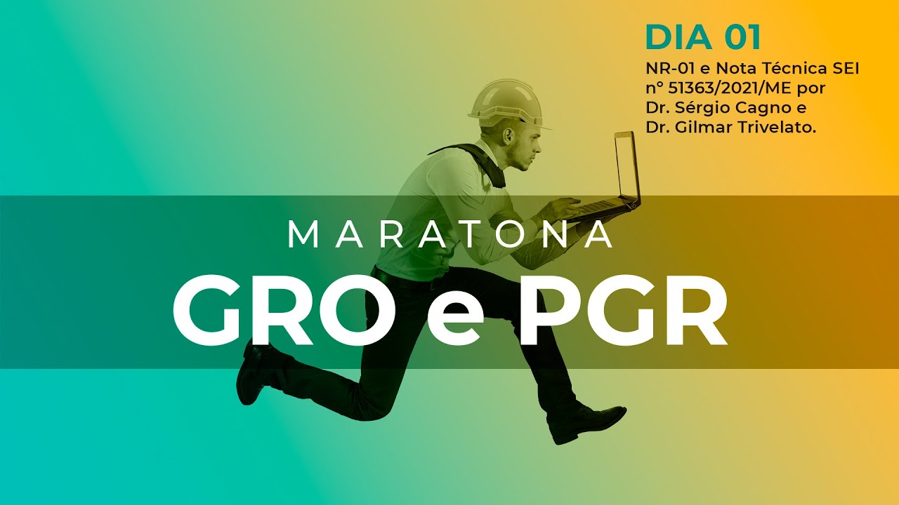 Maratona de GRO e PGR: NR-01 e Nota Técnica SEI nº 51363/2021/ME (Episódio 1)