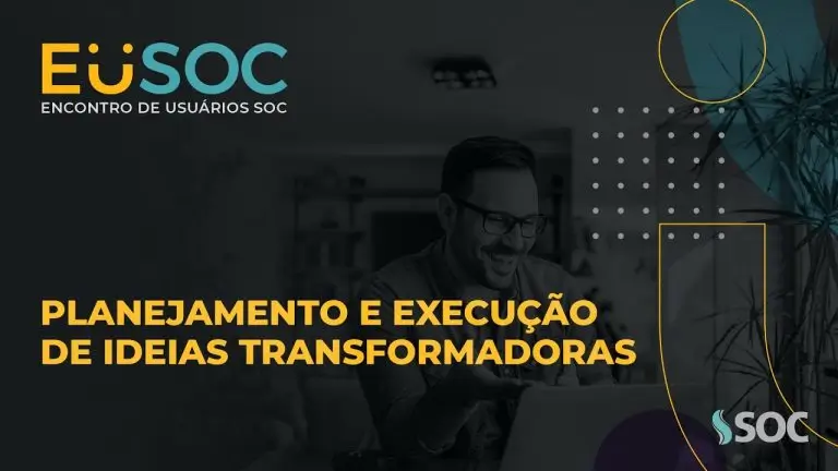 Planejamento e a execução de ideias transformadoras | EuSOC Digital 2021