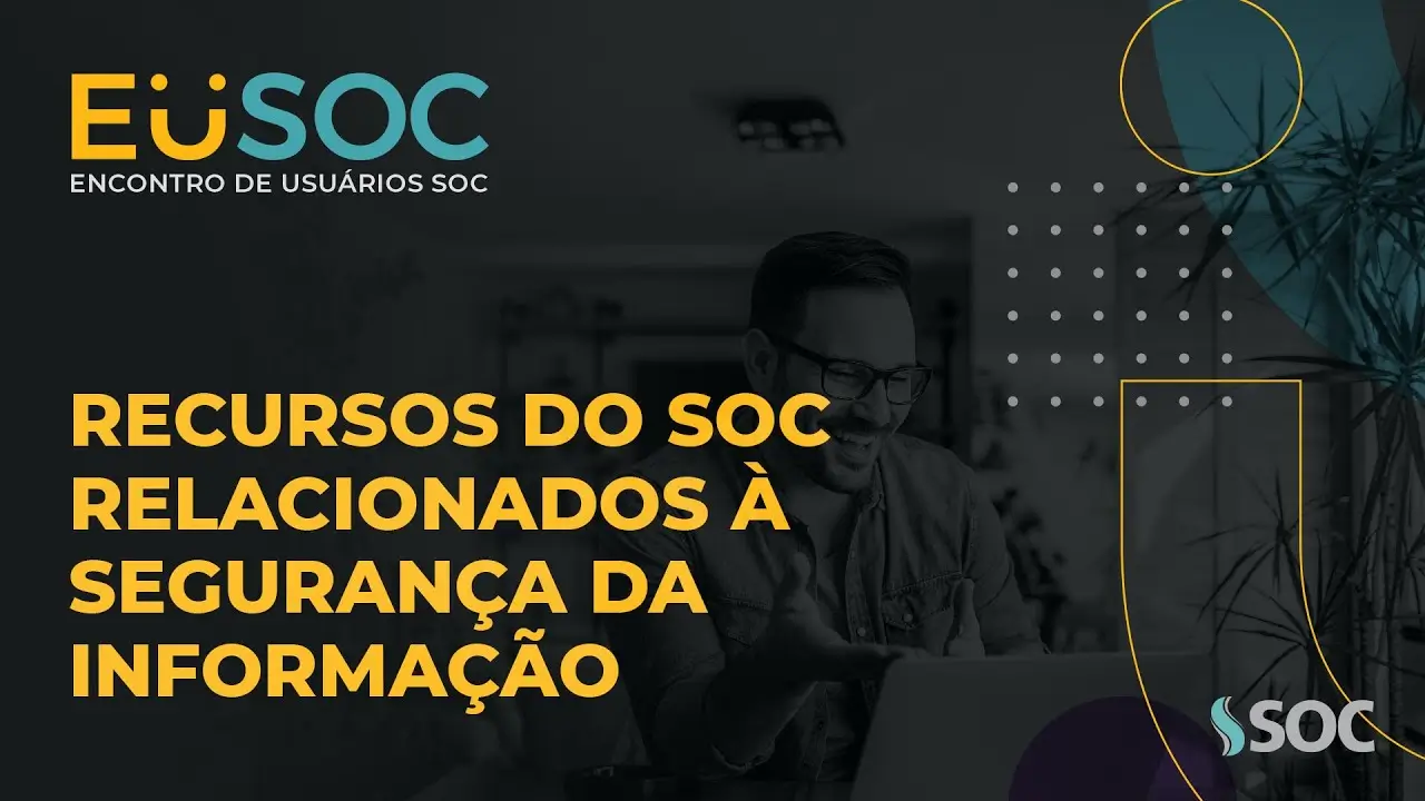 Recursos do SOC relacionados a Segurança da Informação EuSOC