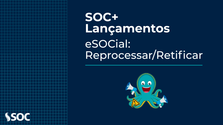 SOC+-Lançamentos-eSOCial-Reprocessar-Retificar