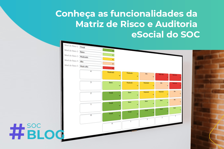 Conheça as funcionalidades da Matriz de Risco e Auditoria eSocial do SOC_Blog