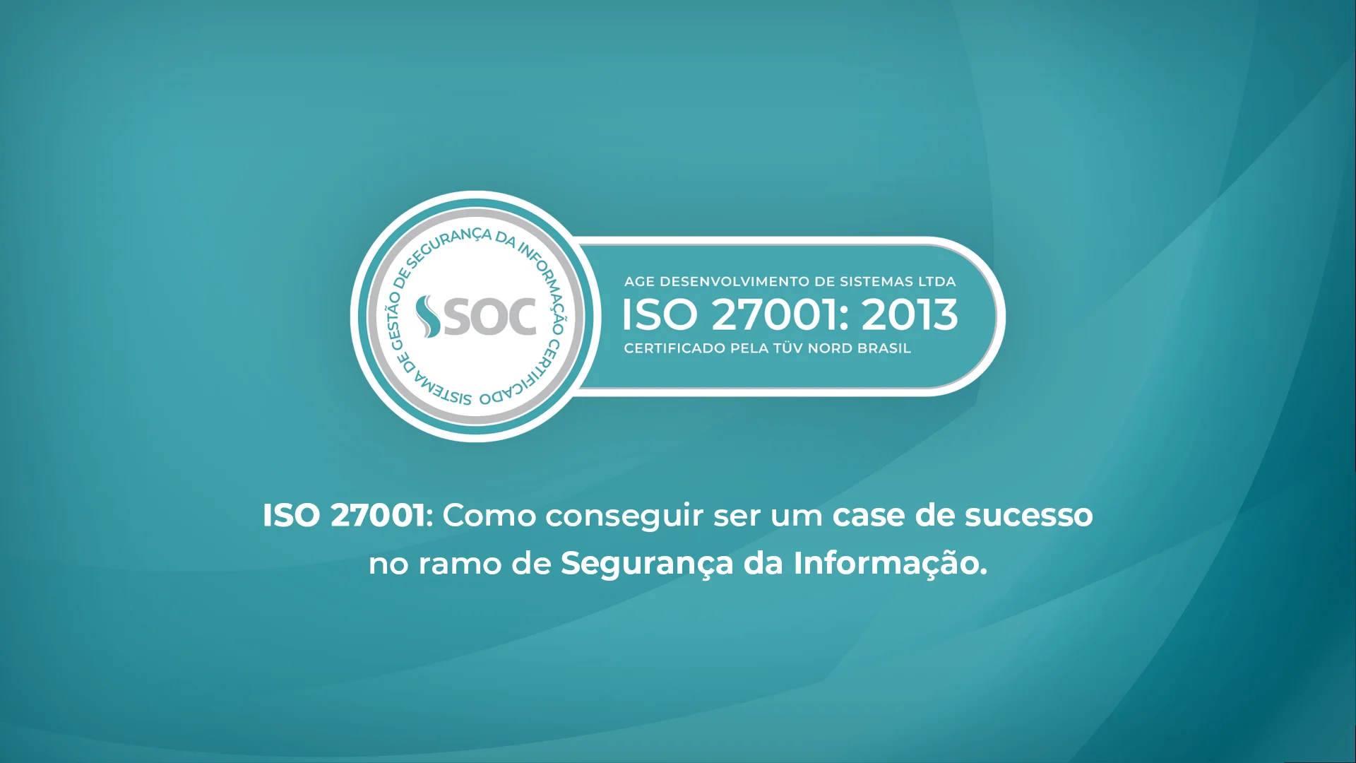 ISO 27001: como conseguir ser um case de sucesso no ramo de Segurança da Informação